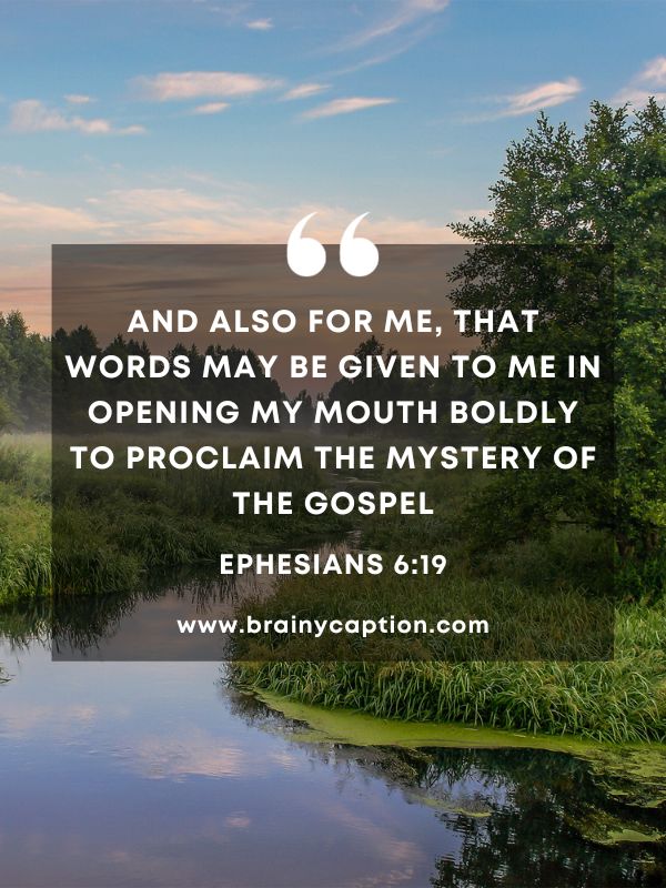 Verses Of The Day February 23- And also for me, that words may be given to me in opening my mouth boldly to proclaim the mystery of the gospel.