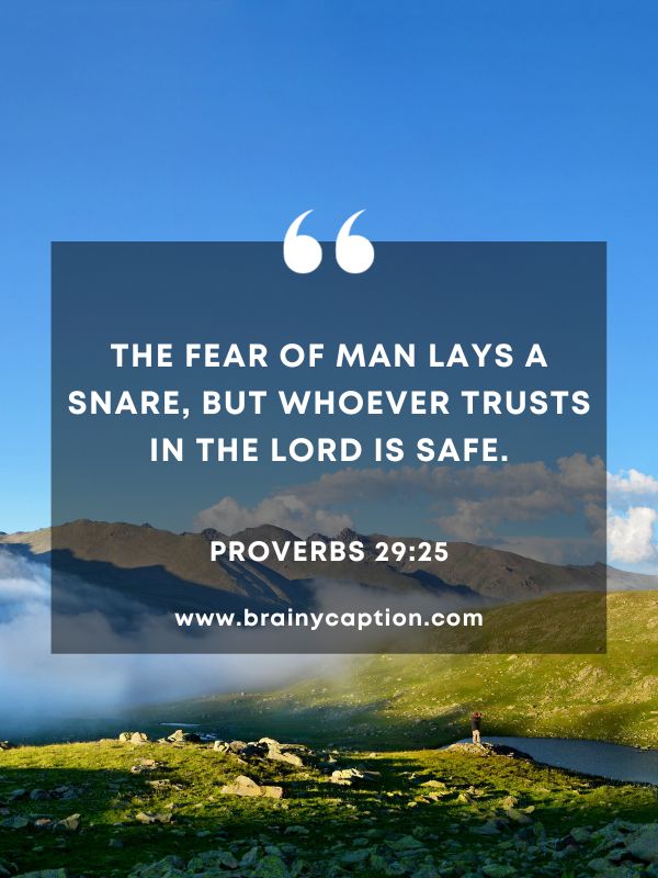 Verses Of The Day February 5- The fear of man lays a snare, but whoever trusts in the Lord is safe.