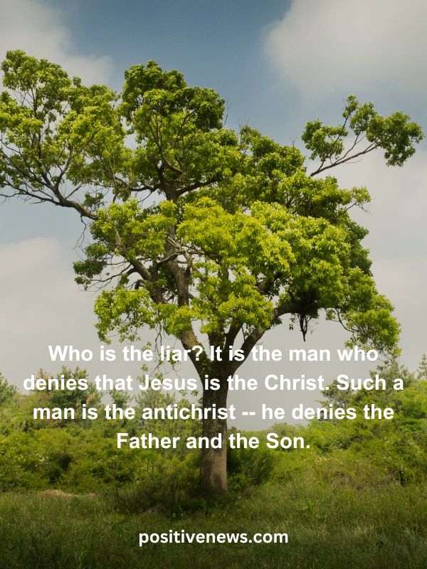 Verses Of The Day April 9- Who is the liar? It is the man who denies that Jesus is the Christ. Such a man is the antichrist -- he denies the Father and the Son.