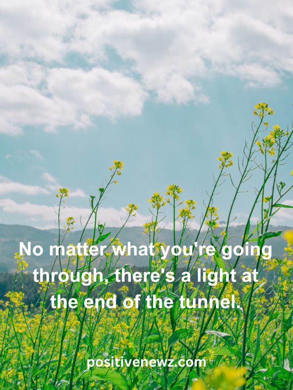 Thought Of The Day May 13- No matter what you're going through, there's a light at the end of the tunnel.