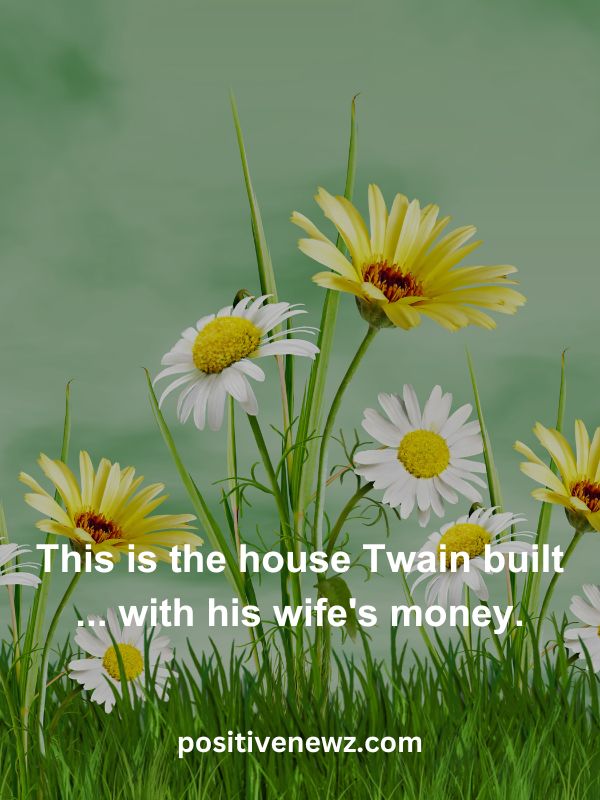 Thought Of The Day May 21- This is the house Twain built ... with his wife's money.